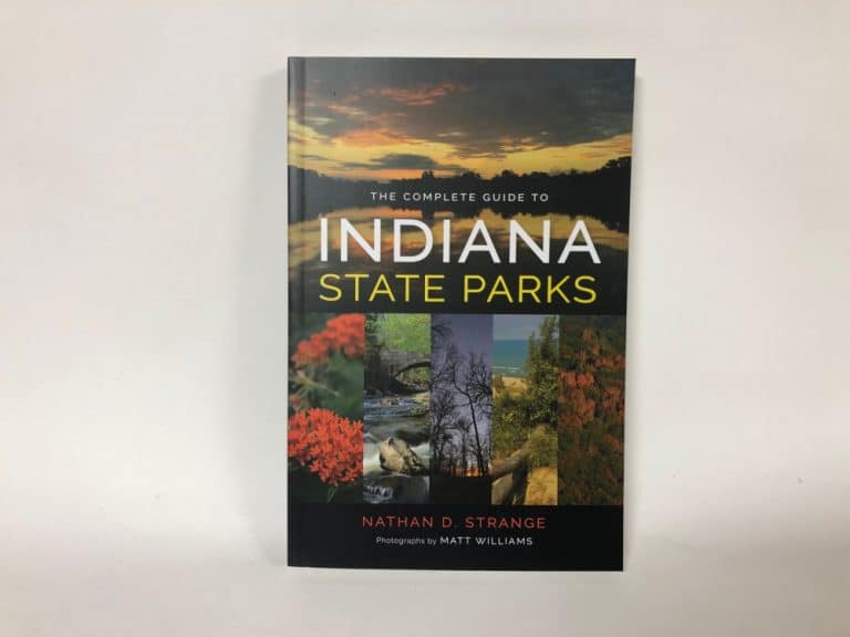 The Complete Guide to Indiana State Parks A Taste of Indiana